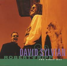 The First Day by David Sylvian & Robert Fripp