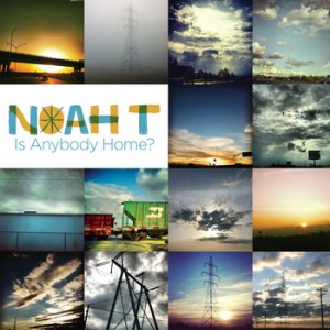 "Is Anybody Home" by Noah T