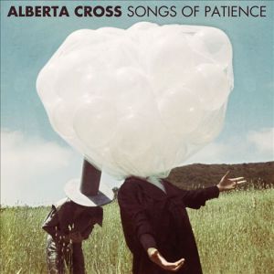 "Songs of Patience" by Alberta Cross